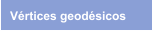 V�rtices Geod�sicos