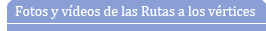 Fotos y v�deos Rutas a los v�rtices