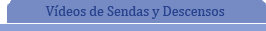 V&iacute;deos de Sendas y Descensos
