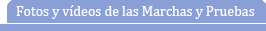 Fotos y v�deos de las Marchas y Pruebas